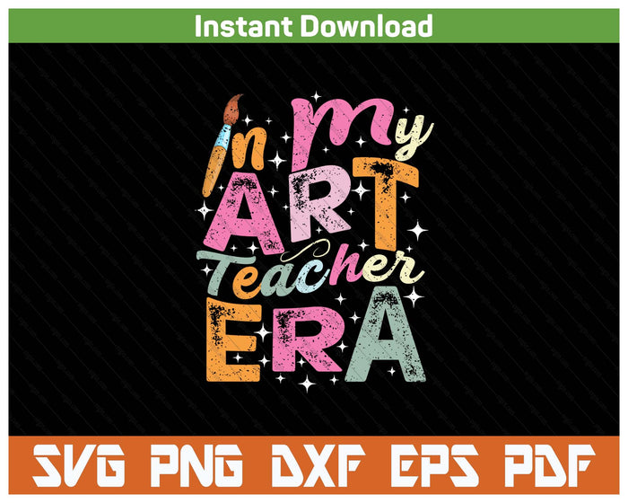 In My Art Teacher Era Teaching Future Artists Back To School SVG PNG