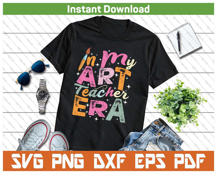 In My Art Teacher Era Teaching Future Artists Back To School SVG PNG