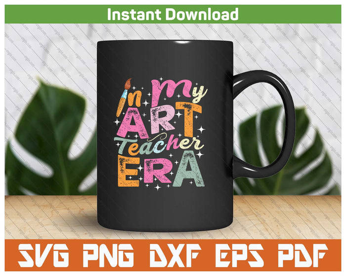 In My Art Teacher Era Teaching Future Artists Back To School SVG PNG