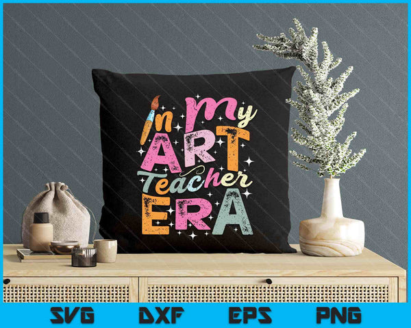 In My Art Teacher Era Teaching Future Artist Back To School SVG PNG Digital Printable Files