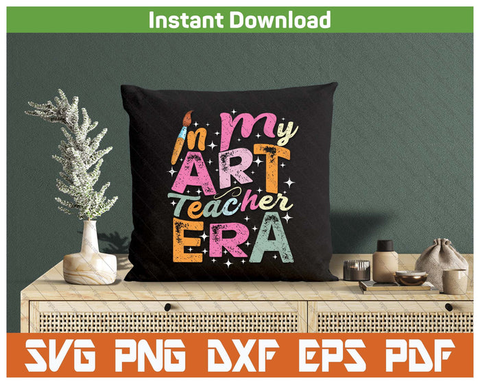 In My Art Teacher Era Teaching Future Artists Back To School SVG PNG