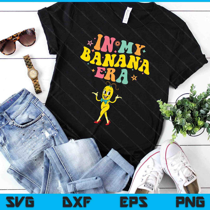 In My Banana Era Bananas Retro Boho SVG PNG Digital Printable Files