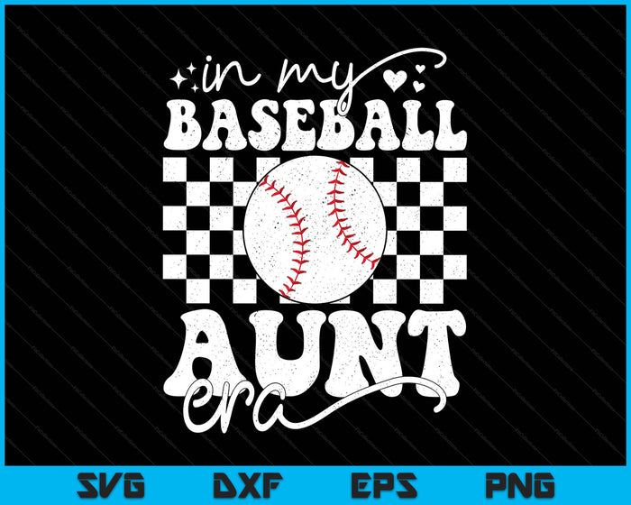In My Baseball Aunt Era Funny Baseball Aunt Mother's SVG PNG Digital Printable Files