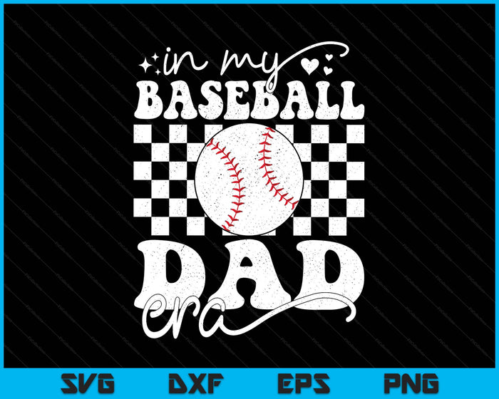 In My Baseball Dad Era Funny Baseball SVG PNG Digital Printable Files