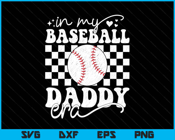 In my baseball daddy era baseball SVG cut file