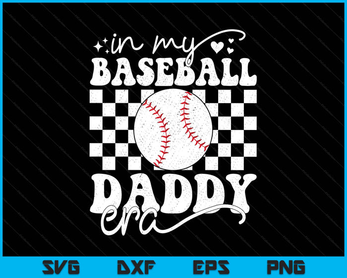In My Baseball Daddy Era Funny Baseball SVG PNG Digital Printable Files
