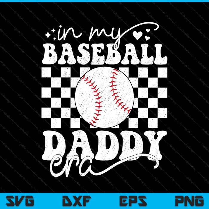 In my baseball daddy era baseball SVG cut file