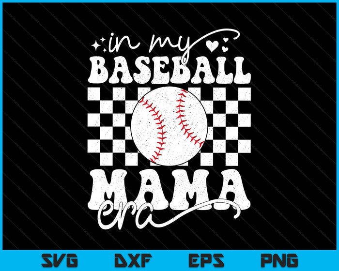 In My Baseball Mama Era Funny Baseball SVG PNG Digital Printable Files