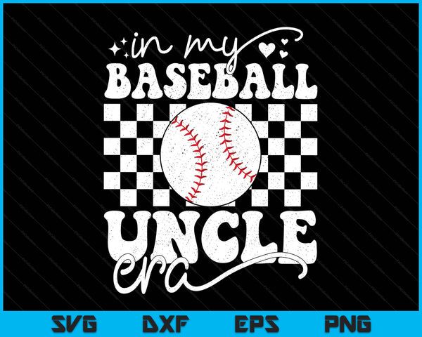 In my baseball uncle era baseball SVG cut file
