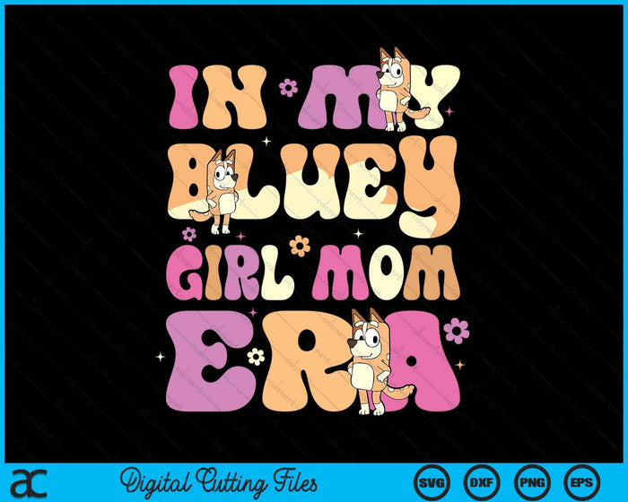 In My Blue Dog Girl Mom Era SVG PNG Digital Cutting Files