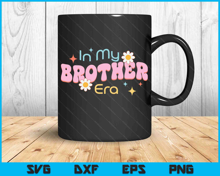 In My Brother Era Lover Groovy Retro Brother SVG PNG Digital Cutting Files