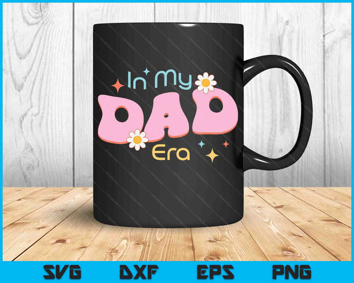 In My Dad Era Lover Groovy Retro Dad SVG PNG Digital Cutting Files