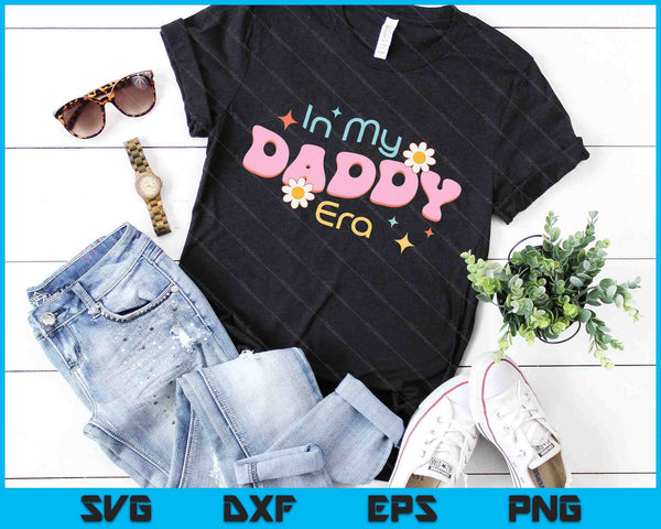 In My Daddy Era Lover Groovy Retro Daddy SVG PNG Digital Cutting Files