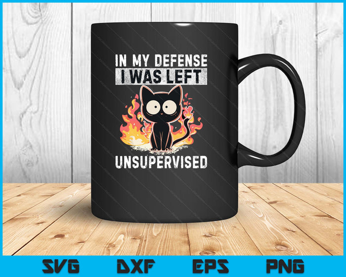 In My Defense I Was Left Unsupervised Black Cat humoristic SVG PNG Digital Printable Files