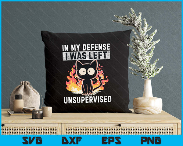In My Defense I Was Left Unsupervised Black Cat humoristic SVG PNG Digital Printable Files