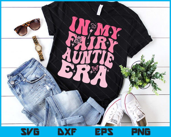 In My Fairy Auntie Era Best Auntie SVG PNG Digital Printable Files