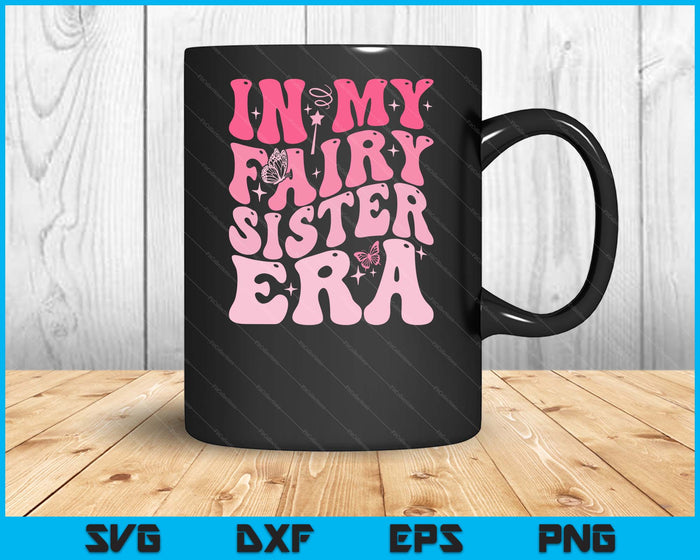 In My Fairy Sister Era Best Godmother Mother's Day SVG PNG Digital Printable Files