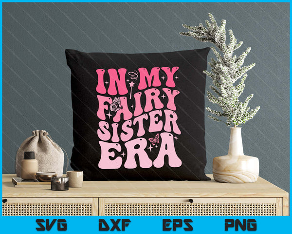 In My Fairy Sister Era Best Godmother Mother's Day SVG PNG Digital Printable Files