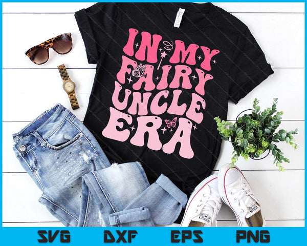 In My Fairy Uncle Era Best Uncle Father's Day SVG PNG Digital Printable Files