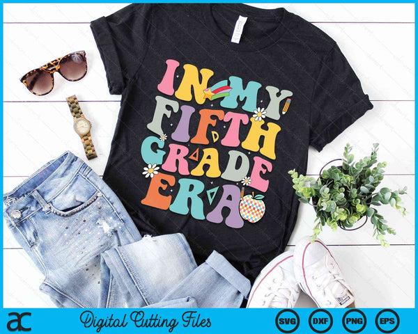 In My Fifth Grade Era Back To School Groovy Fifth Grade SVG PNG Digital Cutting Files