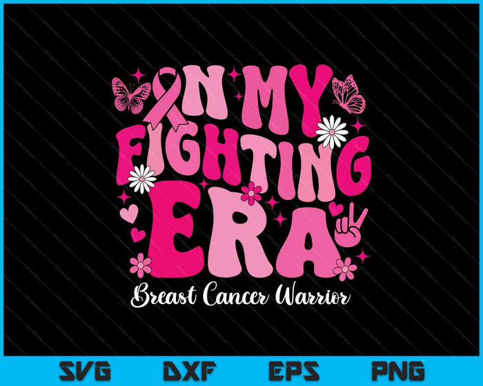 In My Fighting Era Breast Cancer Awareness Warrior Groovy SVG PNG Digital Printable Files