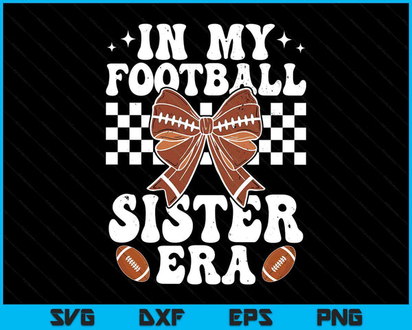 In my football sister era American life girl SVG cut file
