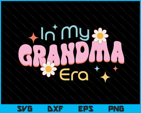 In My Grandma Era Lover Groovy Retro Grandma SVG PNG Digital Cutting Files