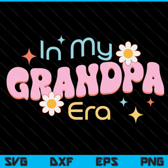 In My Grandpa Era Lover Groovy Retro Grandpa SVG PNG Digital Cutting Files
