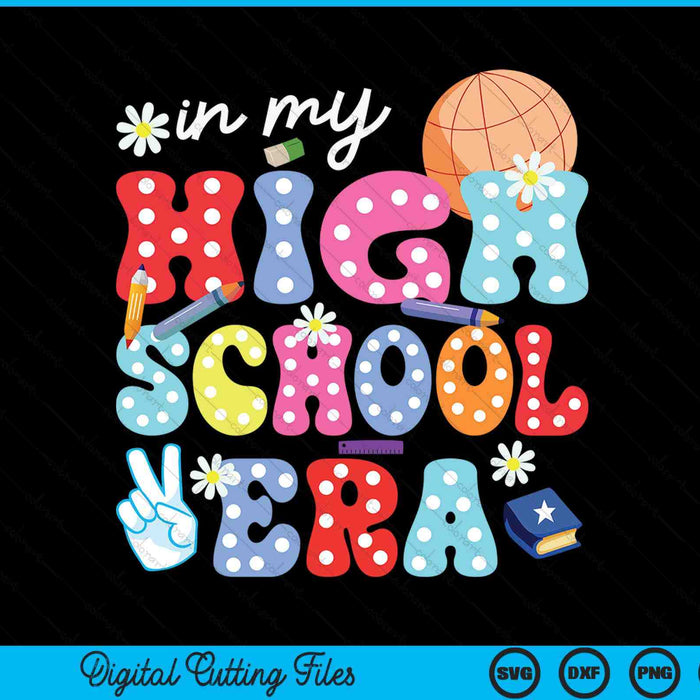 In My High School Era SVG PNG Digital Cutting Files