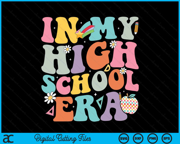 In My High School Era Back To School Retro Groovy High School SVG PNG Digital Cutting Files