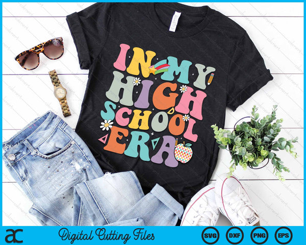 In My High School Era Back To School Retro Groovy High School SVG PNG Digital Cutting Files