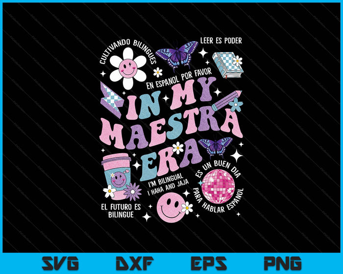 In My Maestra Era Spanish Teacher Life First Day SVG PNG Digital Printable Files
