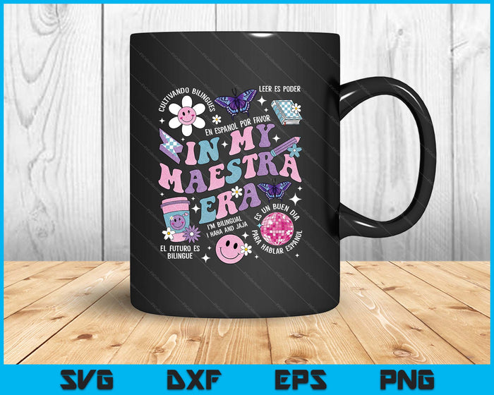 In My Maestra Era Spanish Teacher Life First Day SVG PNG Digital Printable Files