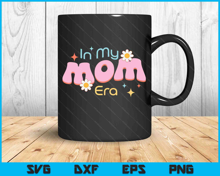 In My Mama Era Lover Groovy Retro Mom Mother's Day SVG PNG Digital Cutting Files