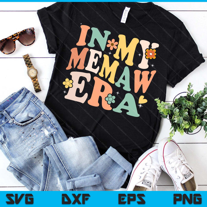 In My Memaw Era Funny Sarcastic Groovy Retro Mother's Day SVG PNG Digital Printable Files