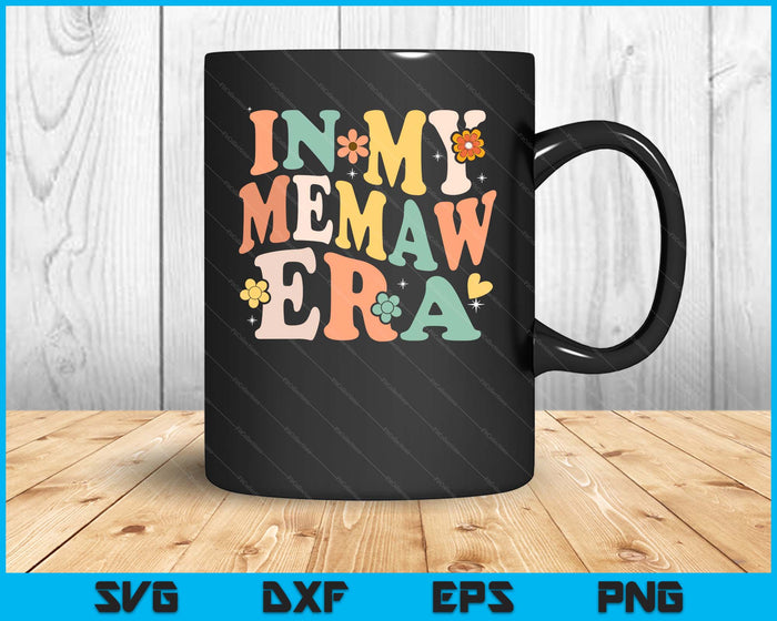 In My Memaw Era Funny Sarcastic Groovy Retro Mother's Day SVG PNG Digital Printable Files