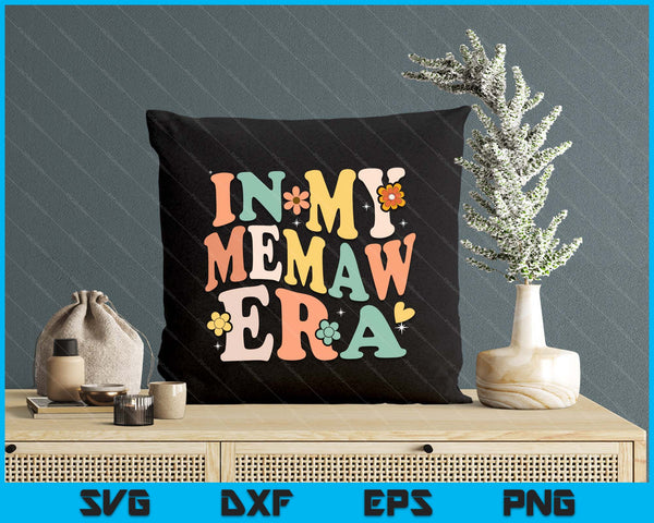 In My Memaw Era Funny Sarcastic Groovy Retro Mother's Day SVG PNG Digital Printable Files