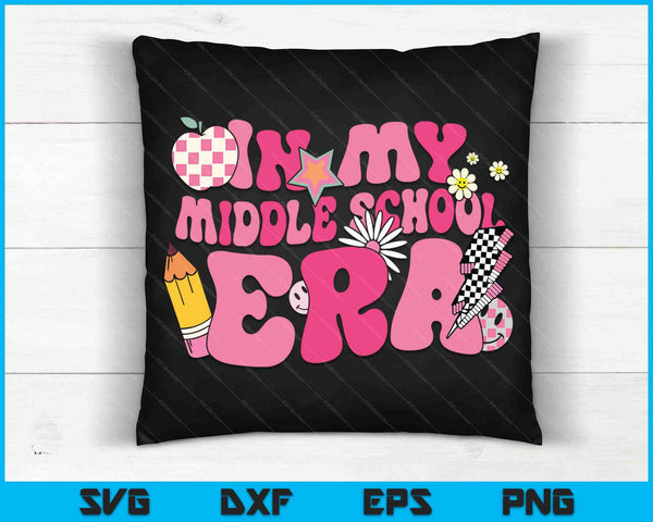 In My Middle School Era Back To School SVG PNG Digital Cutting Files