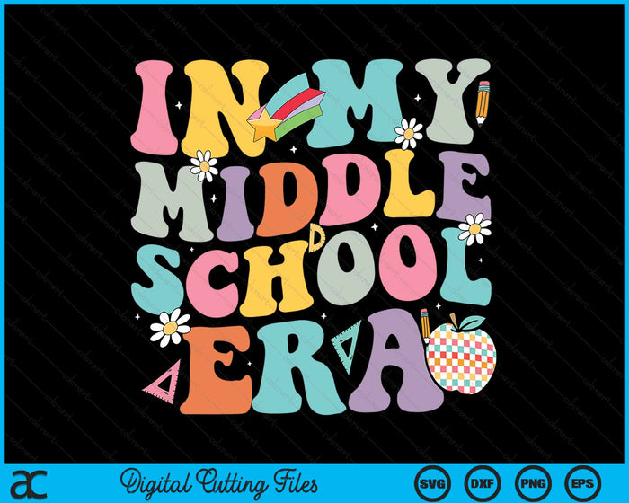 In My Middle School Era Back To School Retro Groovy Middle School SVG PNG Digital Cutting Files