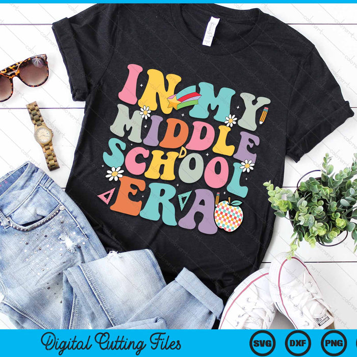 In My Middle School Era Back To School Retro Groovy Middle School SVG PNG Digital Cutting Files