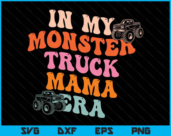 In My Monster Truck Mama Era Quote SVG PNG Digital Printable Files