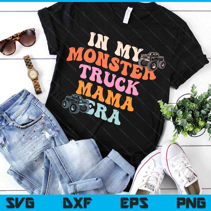 In My Monster Truck Mama Era Quote SVG PNG Digital Printable Files