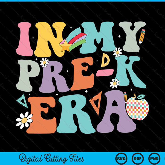 In My Pre-k Era Back To School Retro Groovy Pre-k SVG PNG Digital Cutting Files