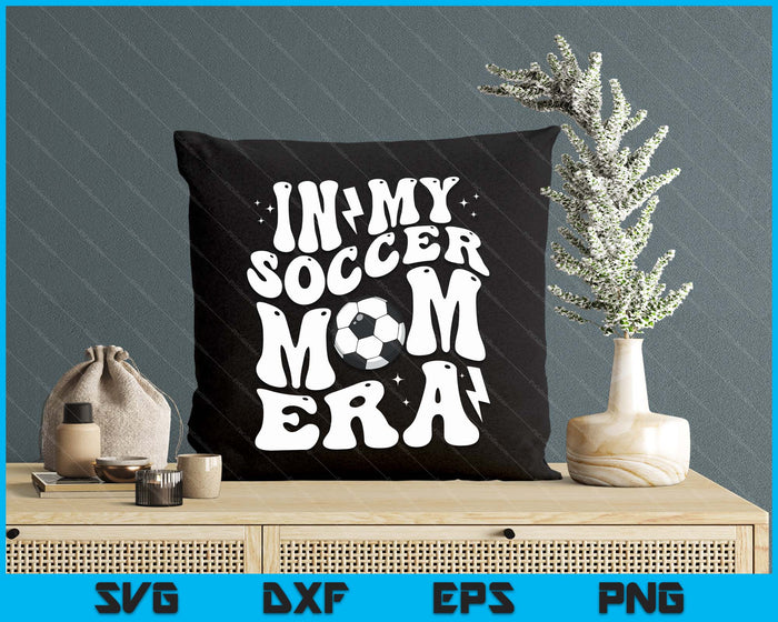 In My Soccer Mom Era Cute Groovy Soccer SVG PNG Digital Printable Files