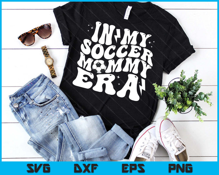 In My Soccer Mommy Era Cute Groovy Soccer SVG PNG Digital Printable Files