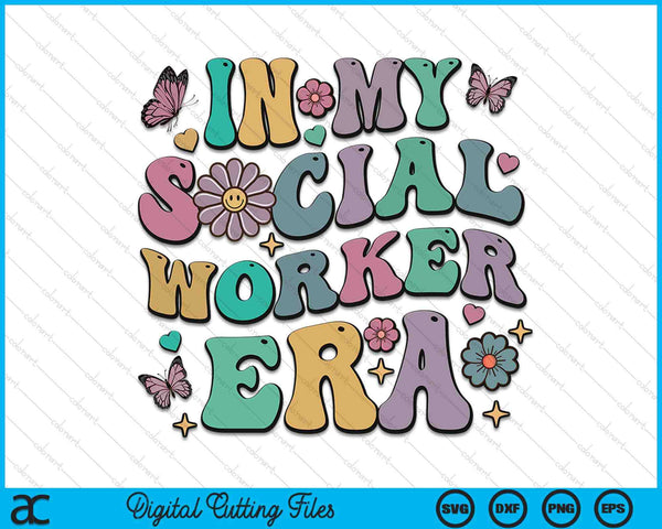 In My Social Worker Era Retro Groovy School Social Worker SVG PNG Digital Cutting Files