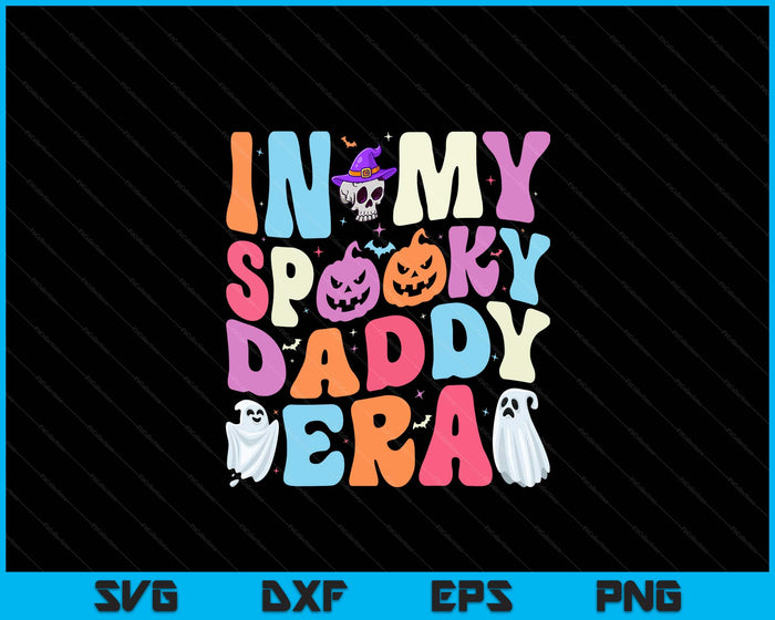 In My Spooky Daddy Era Halloween Groovy SVG PNG Digital Cutting File