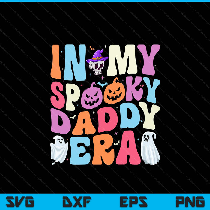 In My Spooky Daddy Era Halloween Groovy SVG PNG Digital Cutting File