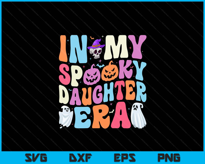 In My Spooky Daughter Era Halloween Groovy SVG PNG Digital Cutting File