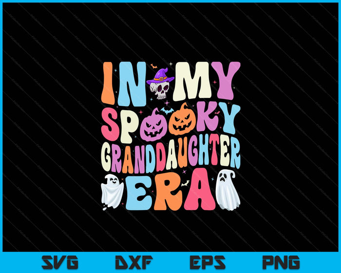 In My Spooky Granddaughter Era Halloween Groovy SVG PNG Digital Cutting File